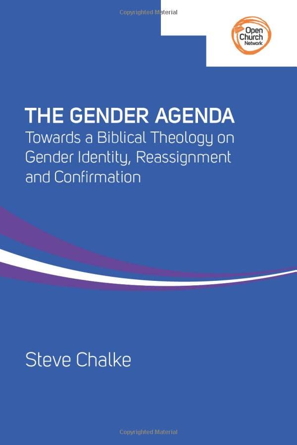 The Gender Agenda: Towards a Biblical Theology on Gender Identity, Reassignment and Confirmation