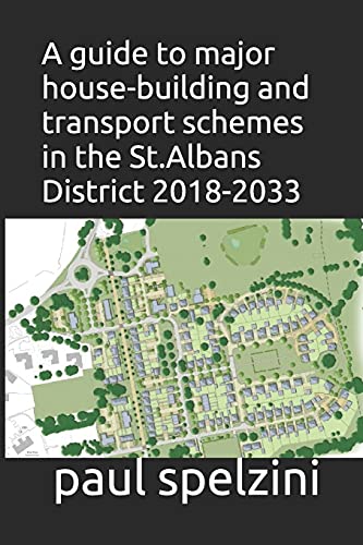A guide to major housebuilding and transport schemes in the St.Albans District 2018-2033