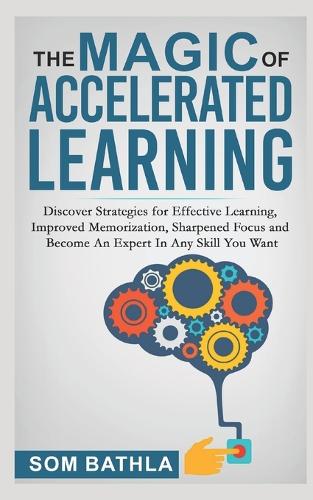 The Magic of Accelerated Learning
