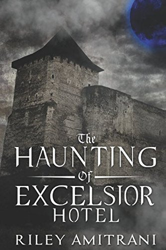 The Haunting of Excelsior Hotel