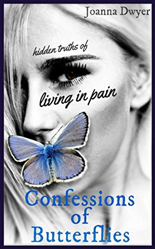 Confessions of Butterflies: Hidden Truths of Living in Pain