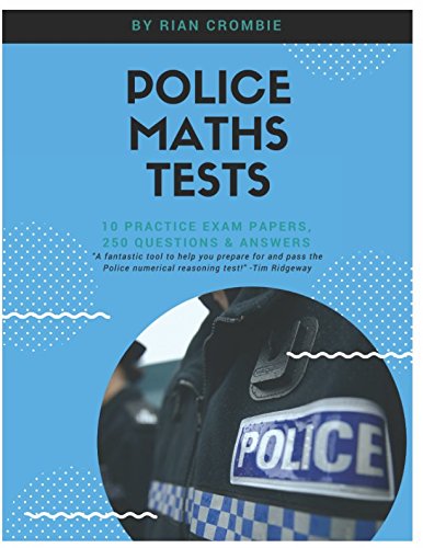 Police Maths Tests : 250 Practice Numerical Reasoning Questions and Answers