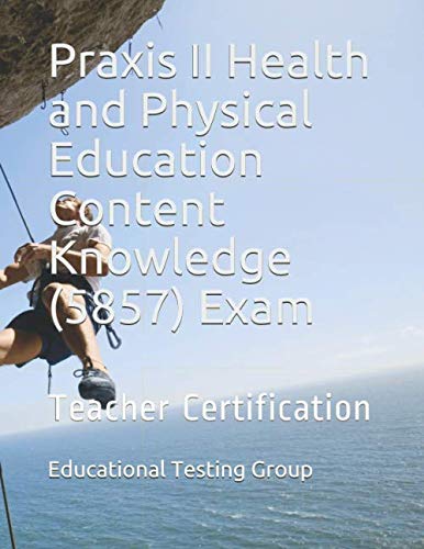Praxis II Health and Physical Education Content Knowledge (5857) Exam: Teacher Certification