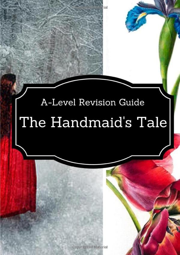 A Handmaid's Tale: A-Level Revision Guide: Charlotte Woolley