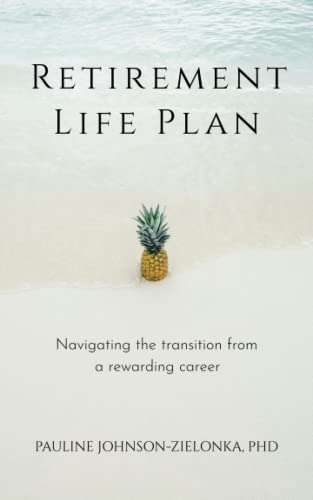 Retirement Life Plan: Navigating the transition from a rewarding career