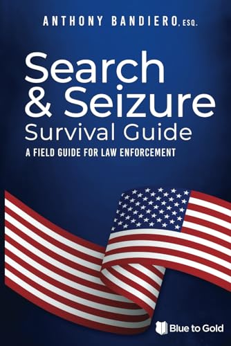 Search & Seizure Survival Guide