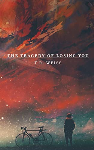 The Tragedy Of Losing You