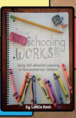 Unschooling Works!!!