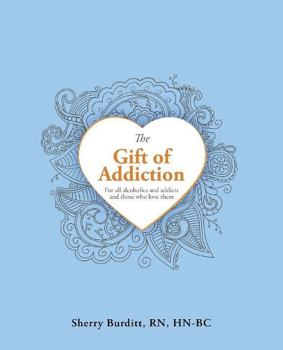 The Gift of Addiction