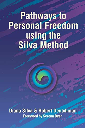 Pathways to Personal Freedom Using the Silva Method