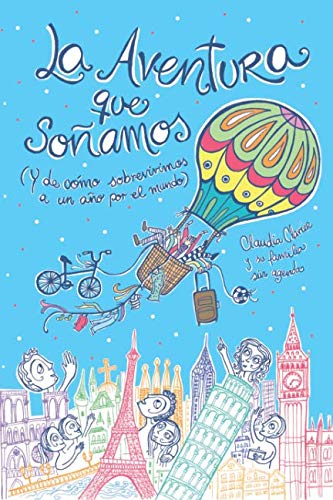 La Aventura que Sonamos y de como sobrevivimos a un ano por el mundo