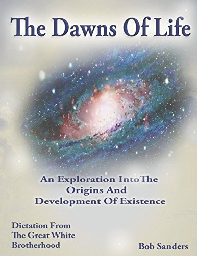 Dawns of Life : An Exploration into the Origins and Development of Existence