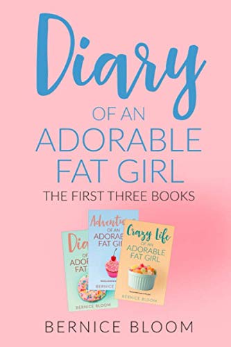 Diary of an Adorable Fat Girl: The first three books: For anyone who's ever been on a diet (yes - all of us!)