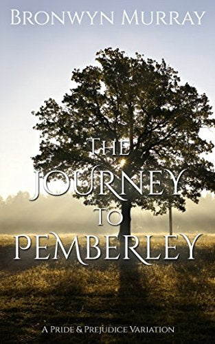 The Journey to Pemberley: A Pride and Prejudice Variation