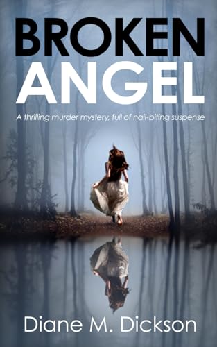 BROKEN ANGEL: a thrilling murder mystery, full of nail-biting suspense (DI Tanya Miller investigates)