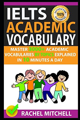 Ielts Academic Vocabulary Master Academic Vocabularies By Topics Explained In Minutes A Day