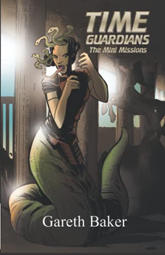 Time Guardians: the Mini Missions : The Lost Guardian and the Gorgon's Wrath