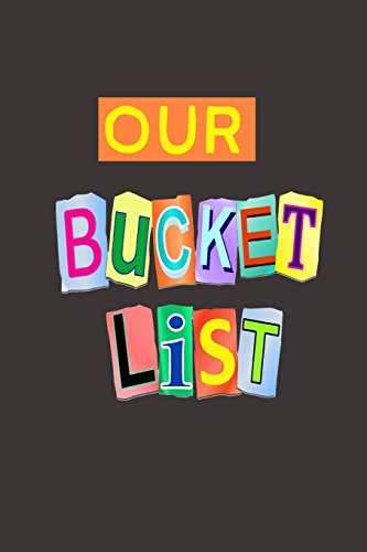 Our Bucket List