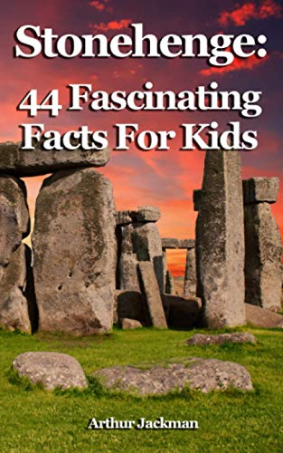 Stonehenge: 44 Fascinating Facts For Kids