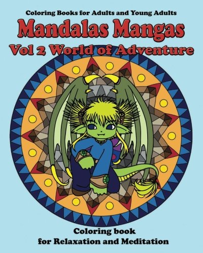 Mandalas Mangas: Vol 2 World of Adventure: Coloring Books for Adults and Young Adults