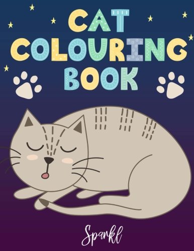 Cat Colouring Book: Gorgeous Cat Colouring Book for Anyone Who Loves Cats and Kittens