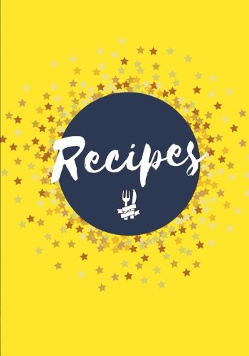 Recipes: Blank Cookbook Recipe Journal, Create Your Own Cookbook, 200 Pages (7 x 10 in.): Volume 2 (Family Recipes)