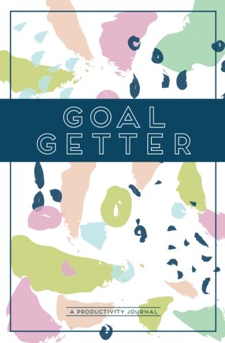 Goal Getter (A Productivity Journal): A Daily Goal Setting Planner and Organizer with Inspirational and Motivational Quotes