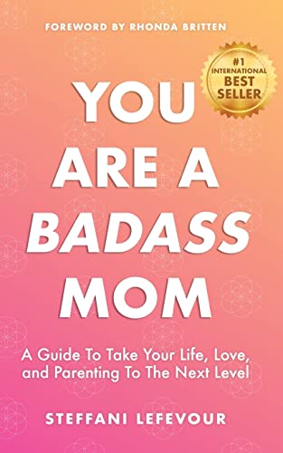 You Are A Badass Mom