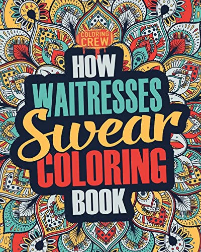 How Waitresses Swear Coloring Book