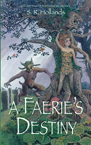 A Faerie's Destiny: Book II of The Eyedore Trilogy