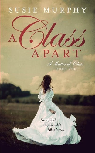 A Class Apart (a Matter of Class Book 1)