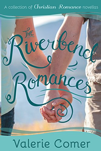 The Riverbend Romances 1-5