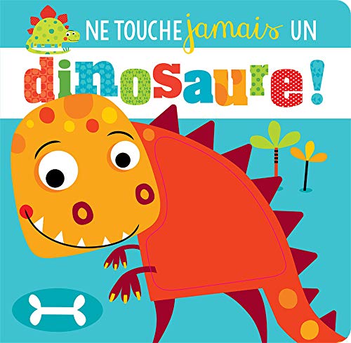 Stuart Lynch (French Book) Ne Touche jamais un dinosaure!
