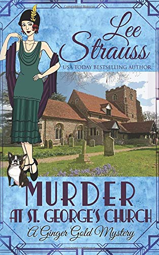 Murder at St Georges Church A Cozy Historical Mystery Limited Edition Bonus Novella A Ginger Gold Mystery