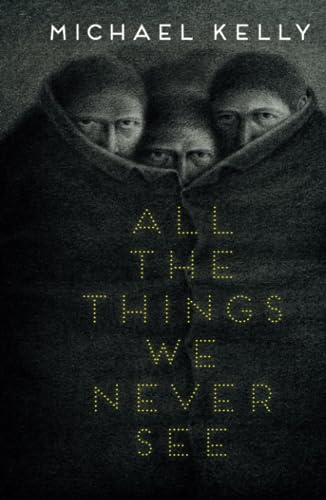 All the Things We Never See