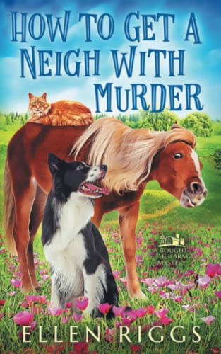 How to Get a Neigh with Murder BoughttheFarm Mystery