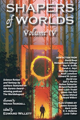 Shapers of Worlds Volume IV