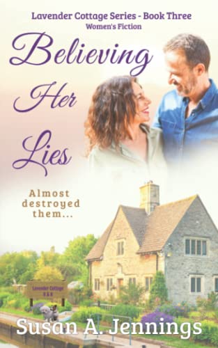 Believing Her Lies: Love A Second Time Around (The Lavender Cottage Series)