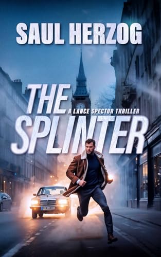 The Splinter: American Assassin (A Lance Spector Thriller)