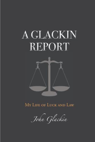 A Glackin Report: My Life of Luck and Law