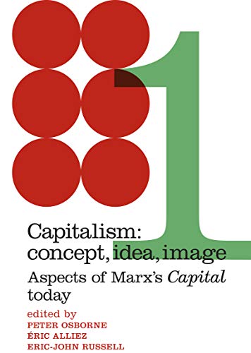 Capitalism: Concept, Idea, Image – Aspects of Marx's Capital Today