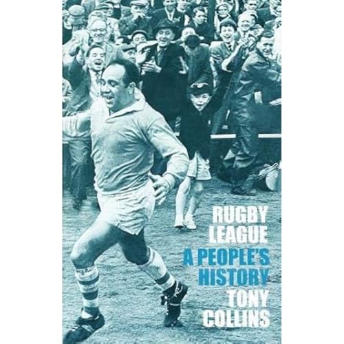 Rugby League: A Peoples History
