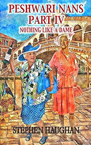 Peshwari Nans Part IV: Nothing Like a Dame