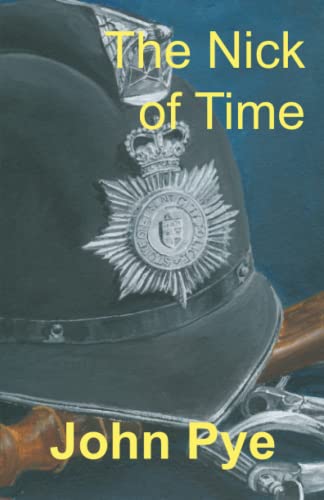 The Nick of Time: A policeman's lot! The laughter and the tears.