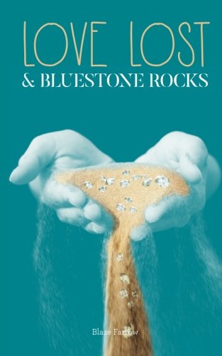 Love Lost & Bluestone Rocks