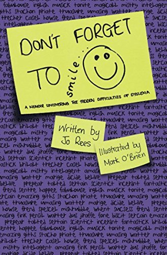 Don't Forget To... Smile: A memoir uncovering the hidden difficulties of Dyslexia