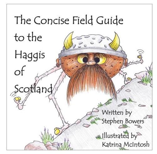 THE CONCISE FIELD GUIDE TO THE HAGGIS OF SCOTLAND