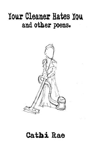 Your Cleaner Hates You and other poems