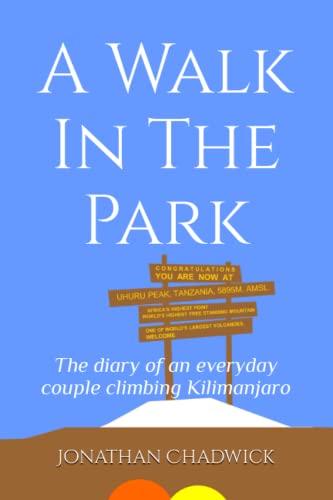 A Walk In The Park: The diary of an everyday couple climbing Kilimanjaro