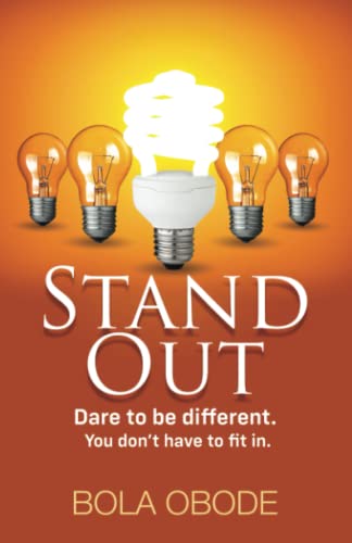 Stand Out: Dare To Be Different. You Don't Have To Fit In.
